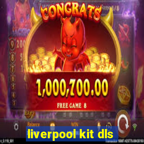 liverpool kit dls